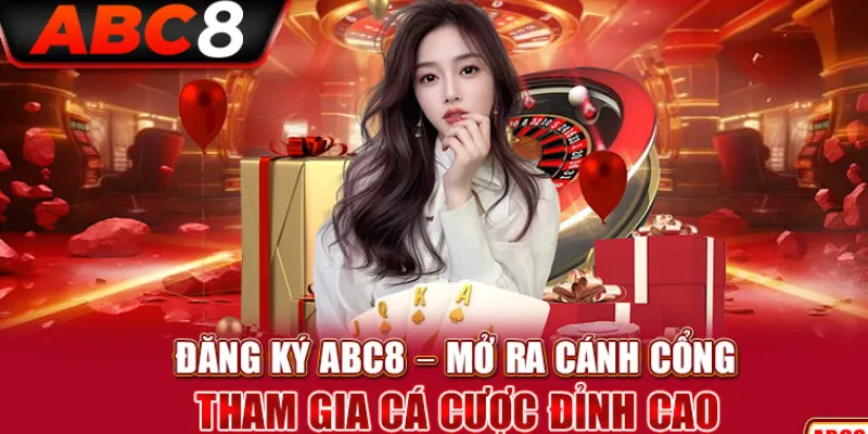 Hãy đăng ký và trải nghiệm ABC8 ngay từ hôm nay.