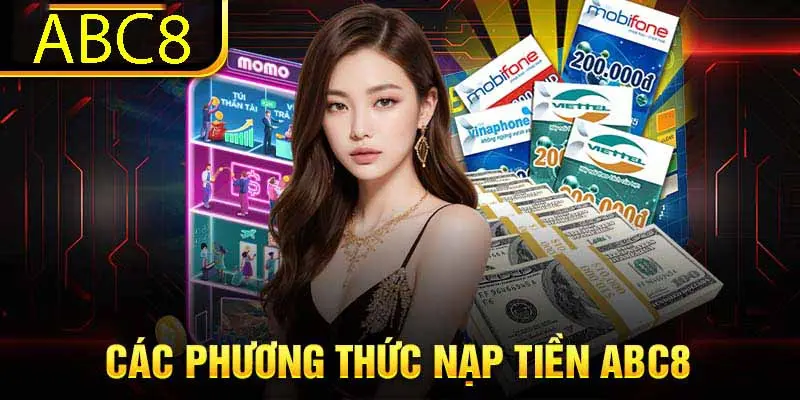 Các hình thức phổ biến nạp tiền tại Abc8