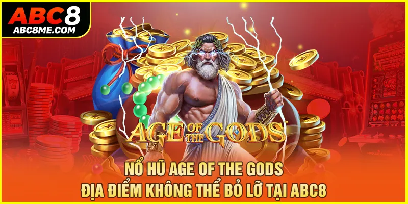 Nổ Hũ Age Of The Gods - Địa Điểm Không Thể Bỏ Lỡ Tại ABC8 Nổ Hũ Age Of The Gods - Địa Điểm Không Thể Bỏ Lỡ Tại ABC8