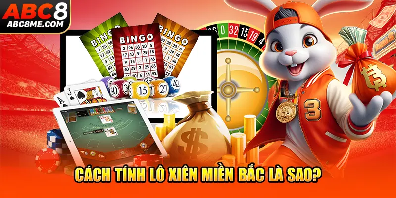 Cách Tính Lô Xiên Miền Bắc Cực Chuẩn Soi Cầu Trúng Lớn 2026 Cách tính lô xiên miền Bắc là sao?